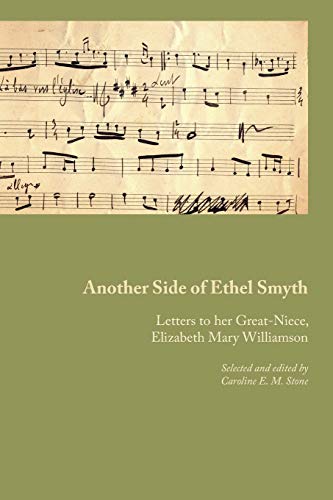 Beispielbild fr Another Side of Ethel Smyth: Letters to her Great-Niece, Elizabeth Mary Williamson zum Verkauf von GreatBookPrices