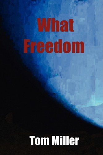 What Freedom (9781849230285) by Tom Miller