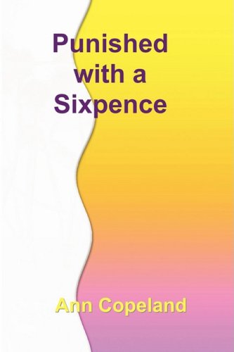 Punished with a Sixpence (9781849239615) by Ann Copeland