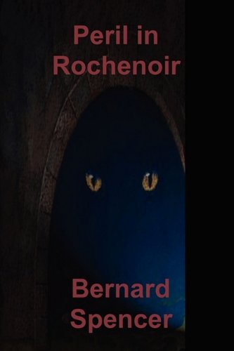 Peril in Rochenoir (9781849239875) by Bernard Spencer