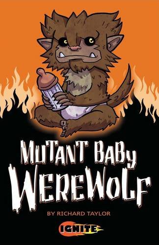 Beispielbild fr Mutant Baby Werewolf (Ignite) zum Verkauf von AwesomeBooks