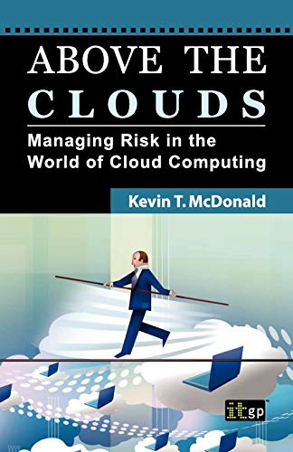 Imagen de archivo de Above the Clouds : Managing Risk in the World of Cloud Computing a la venta por Better World Books: West