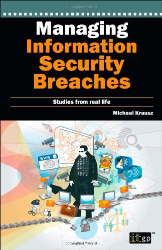 Stock image for Managing Information Security Breaches: Studies from Real Life for sale by AwesomeBooks