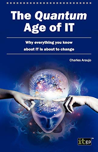 Stock image for The Quantum Age Of IT for sale by SecondSale