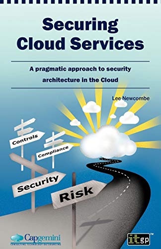 9781849283960: Securing Cloud Services: A Pragmatic Approach to Security Architecture in the Cloud