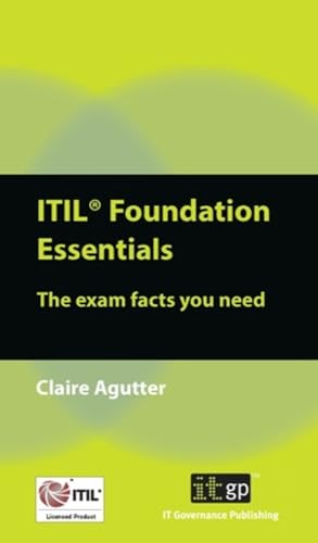 Stock image for ITIL Foundation Essentials : The Exam Facts You Need for sale by Better World Books