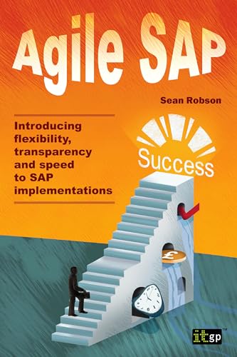 9781849284455: Agile SAP: Introducing Flexibility, Transparency and Speed to SAP Implementations