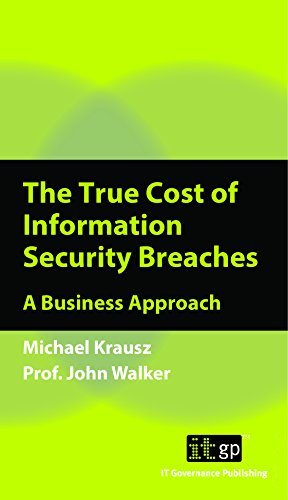 Beispielbild fr The True Cost of Information Security Breaches and Cyber Crime: A Pocket Guide zum Verkauf von AwesomeBooks