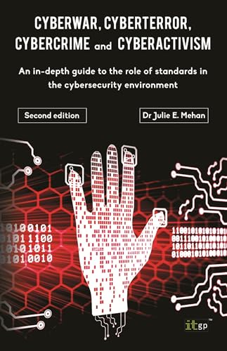 Beispielbild fr Cyberwar, Cyberterror, Cybercrime: An In-Depth Guide to the Role of Standards in the Cybersecurity Environment - Second Edition zum Verkauf von WorldofBooks