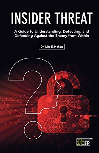 Beispielbild fr Insider Threat: A Guide to Understanding, Detecting, and Defending Against the Enemy from Within zum Verkauf von Joseph Burridge Books