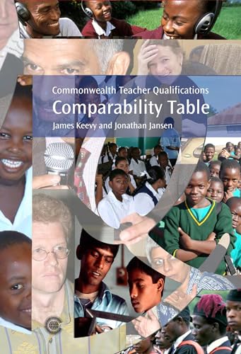 Commonwealth Teacher Qualifications Comparability Table (9781849290159) by Keevy, James; Jansen, Jonathan