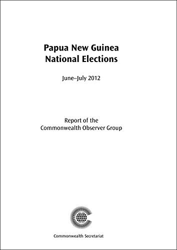 Papua New Guinea National Elections, June-July 2012 (Commonwealth Election Reports) (9781849290968) by Group, Commonwealth Observer