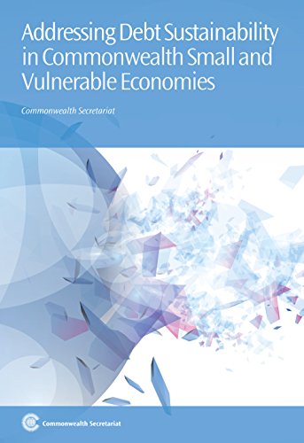 Addressing Debt Sustainability in Commonwealth Small and Vulnerable Economies (9781849291019) by Commonwealth Secretariat