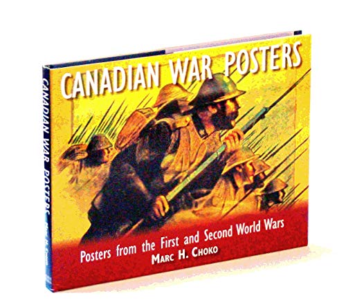 9781849310604: Canadian War Posters, Posters from the First and Second World Wars