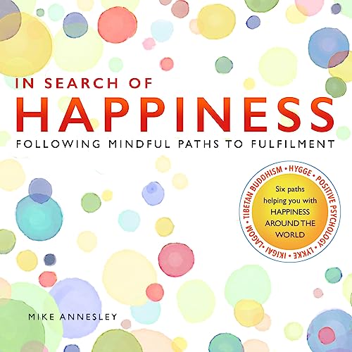 Imagen de archivo de In Search of Happiness: Following Mindful Paths to Fulfilment a la venta por WorldofBooks