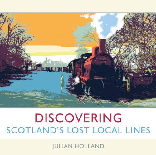 9781849340182: Discovering Scotland's Lost Local Lines