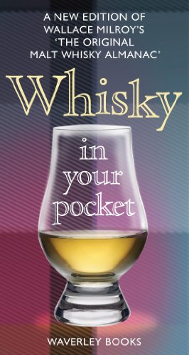 Beispielbild fr Whisky in Your Pocket: A New Edition of Wallace Milroy's the Original Malt Whisky Almanac zum Verkauf von WorldofBooks