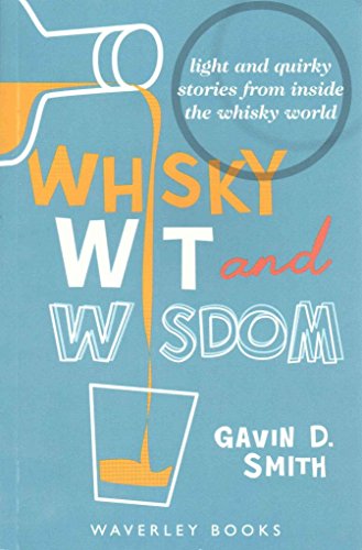 9781849340311: Whisky Wit and Wisdom: Light and Quirky Stories from Inside the Whisky World