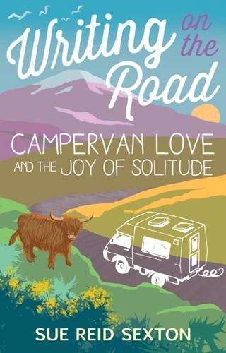Beispielbild fr Writing on the Road: Campervan Love and the Joy of Solitude zum Verkauf von WorldofBooks