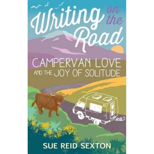 Stock image for Writing on the Road: Campervan Love and the Joy of Solitude for sale by WorldofBooks