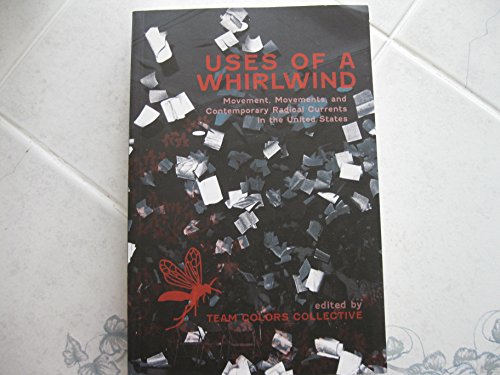 Beispielbild fr Uses of a Whirlwind: Movement, Movements, and Contemporary Radical Currents in the United States zum Verkauf von Open Books