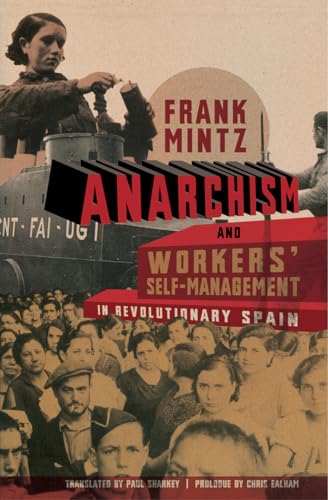 Beispielbild fr Anarchism and Workers' Self-Management in Revolutionary Spain zum Verkauf von Decluttr