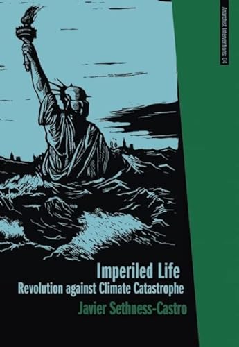 Imagen de archivo de Imperiled Life: Revolution against Climate Catastrophe (Anarchist Interventions (4)) a la venta por HPB-Diamond