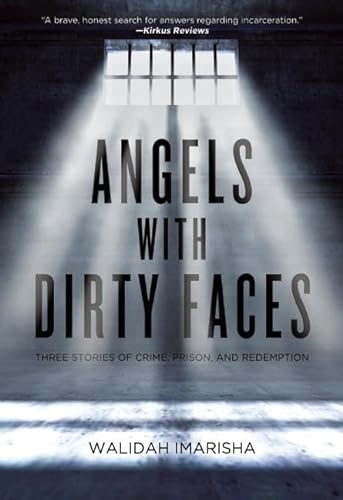 Stock image for Angels with Dirty Faces : Three Stories of Crime, Prison, and Redemption for sale by Better World Books: West
