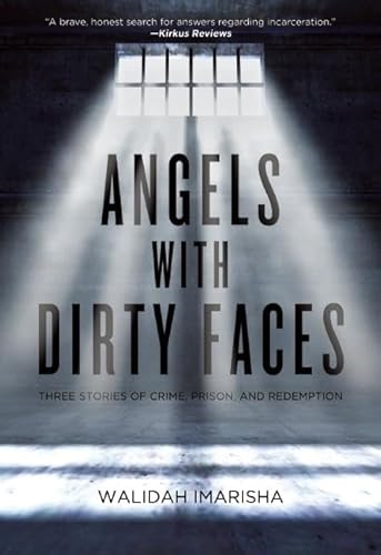 Stock image for Angels with Dirty Faces : Three Stories of Crime, Prison, and Redemption for sale by Better World Books: West