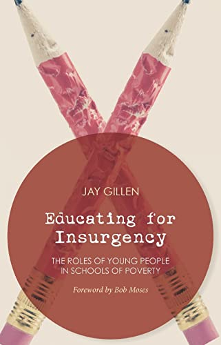 9781849351997: Educating for Insurgency: The Roles of Young People in Schools of Poverty