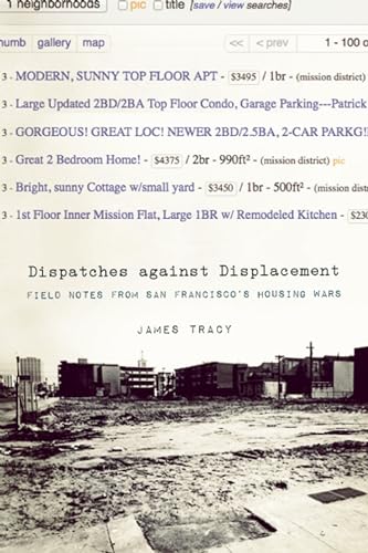Stock image for Dispatches Against Displacement: Field Notes from San Francisco?s Housing Wars for sale by HPB-Diamond