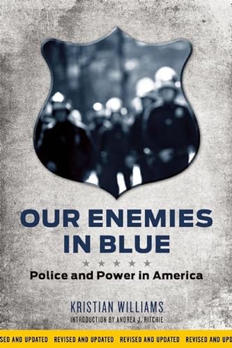 Stock image for Our Enemies in Blue: Police and Power in America for sale by ThriftBooks-Dallas
