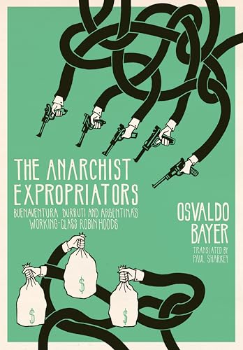 Imagen de archivo de The Anarchist Expropriators Format: Paperback a la venta por INDOO
