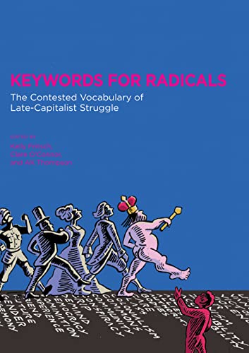 Beispielbild fr Keywords for Radicals: The Contested Vocabulary of Late-Capitalist Struggle zum Verkauf von More Than Words