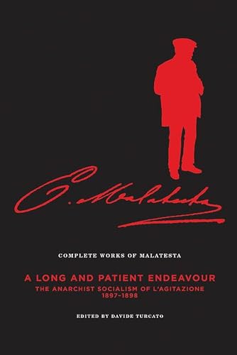 9781849352581: The Complete Works of Malatesta Vol. III: "A Long and Patient Work": The Anarchist Socialism of L'Agitazione, 1897 98