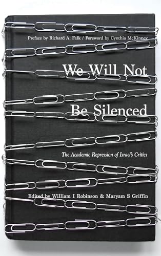 Beispielbild fr We Will Not Be Silenced: The Academic Repression of Israel's Critics zum Verkauf von ThriftBooks-Atlanta