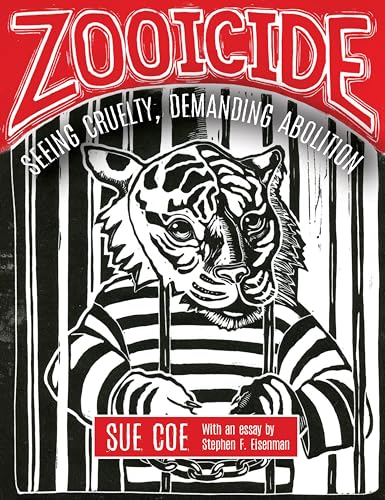 Beispielbild fr Zooicide: Seeing Cruelty, Demanding Abolition zum Verkauf von WorldofBooks