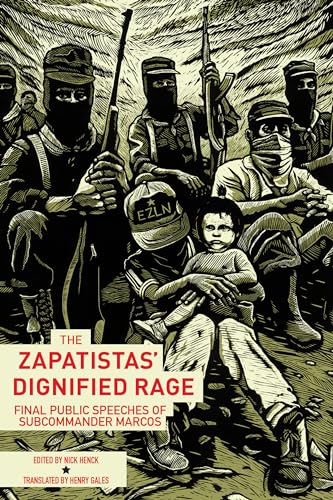 9781849352925: The Zapatistas' Dignified Rage ; The Last Public Speeches of Subcommander Marcos