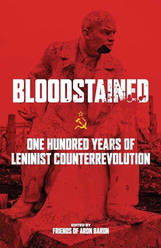 Beispielbild fr Bloodstained: One Hundred Years of Leninist Counterrevolution zum Verkauf von Revaluation Books