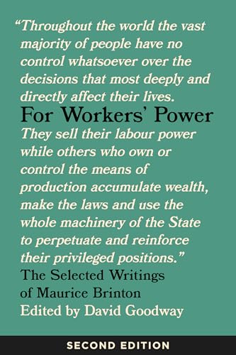 Imagen de archivo de For Workers' Power: The Selected Writings of Maurice Brinton, Second Edition a la venta por HPB-Red