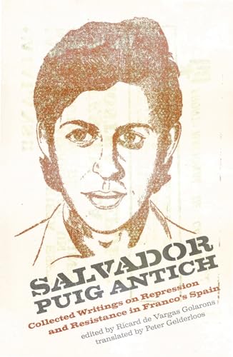 9781849354011: Salvador Puig Antich: Collected Writings on Repression and Resistance in Franco's Spain