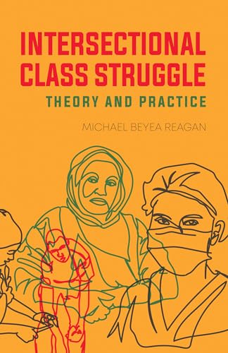 Stock image for Intersectional Class Struggle: Theory and Practice for sale by SecondSale