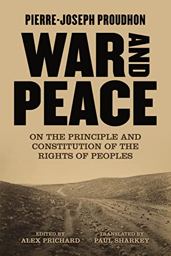 Imagen de archivo de War and Peace: On the Principle and Constitution of the Rights of Peoples a la venta por Goodwill Southern California