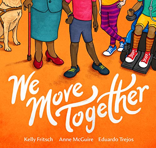 Stock image for We Move Together [Paperback] Fritsch, Kelly; McGuire, Anne and Trejos, Eduardo for sale by Lakeside Books