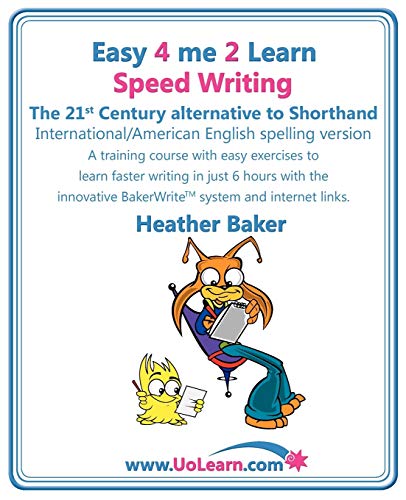 Imagen de archivo de Speed Writing, the 21st Century Alternative to Shorthand, A Training Course with Easy Exercises to Learn Faster Writing in Just 6 Hours with the Innovative Bakerwrite System and Internet Links a la venta por St Vincent de Paul of Lane County