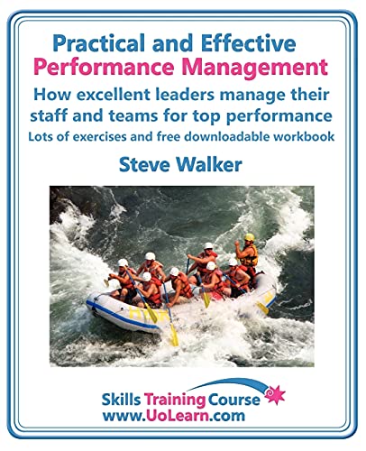 Imagen de archivo de Practical and Effective Performance Management. How Excellent Leaders Manage and Improve Their Staff, Employees and Teams by Evaluation, Appraisal . Management Skills (Skills Training Course) a la venta por WorldofBooks