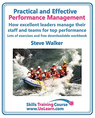 9781849370370: Practical and Effective Performance Management. How Excellent Leaders Manage and Improve Their Staff, Employees and Teams by Evaluation, Appraisal and (Skills Training Course)
