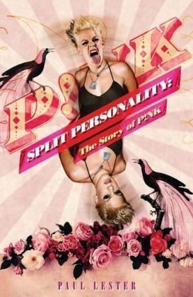 Stock image for Split Personality: The Story of P!NK for sale by Reliant Bookstore