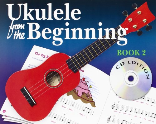 Beispielbild fr Ukulele From The Beginning Book 2 (Bk+Cd): Book 2 (CD Edition zum Verkauf von WorldofBooks