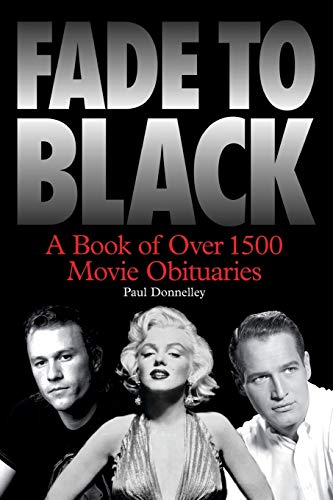 Imagen de archivo de Fade to Black: A Book of Over 1500 Movie Obituaries a la venta por WorldofBooks